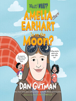 cover image of Amelia Earhart Is on the Moon?